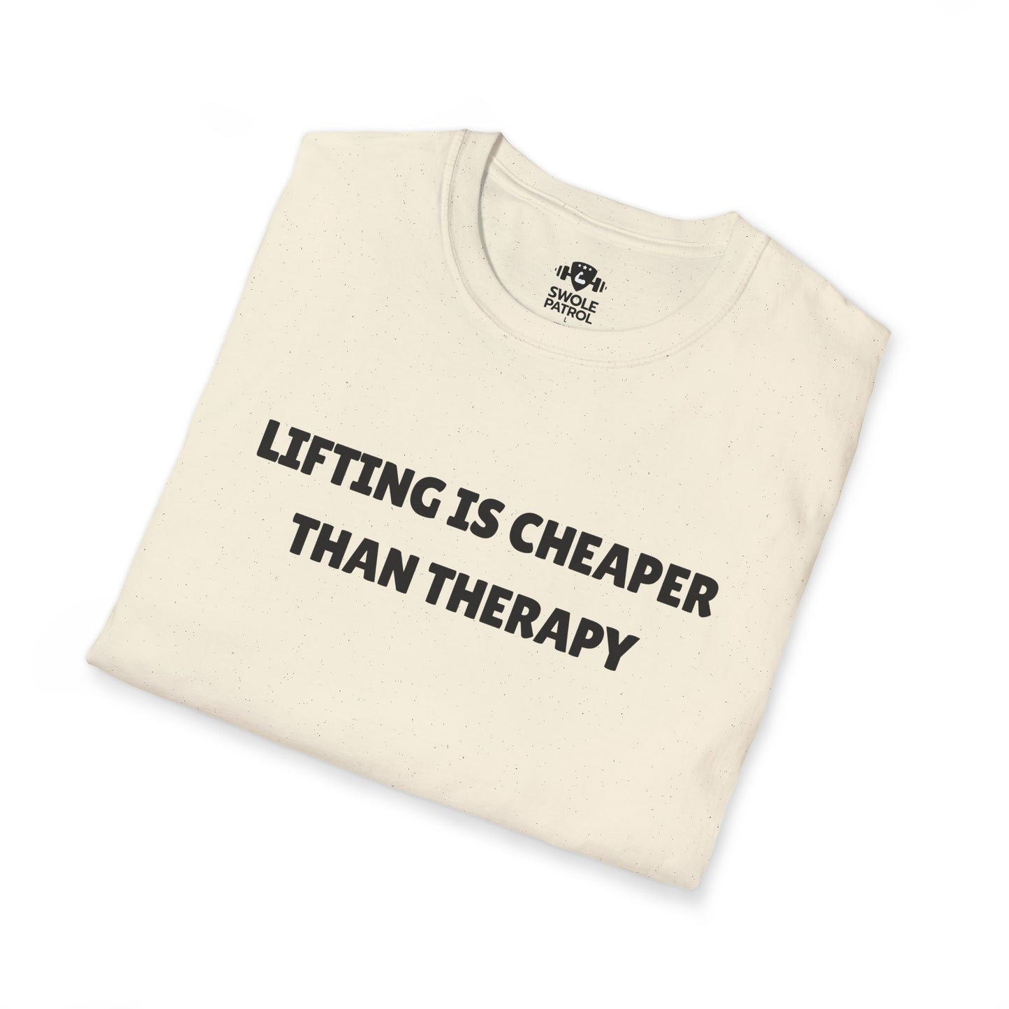 Lifting Is Cheaper Than Therapy T-Shirt