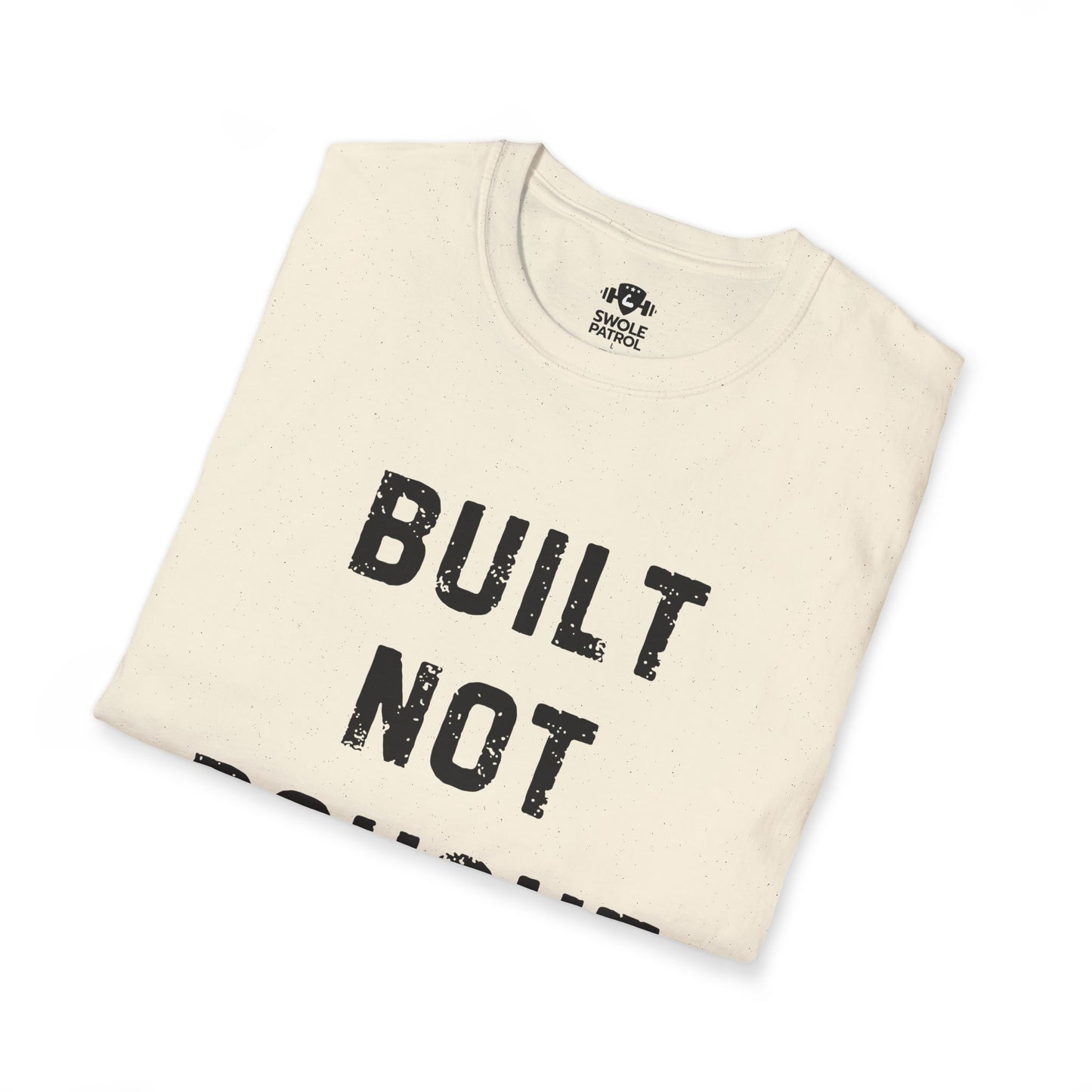 Built Not Bought T-Shirt