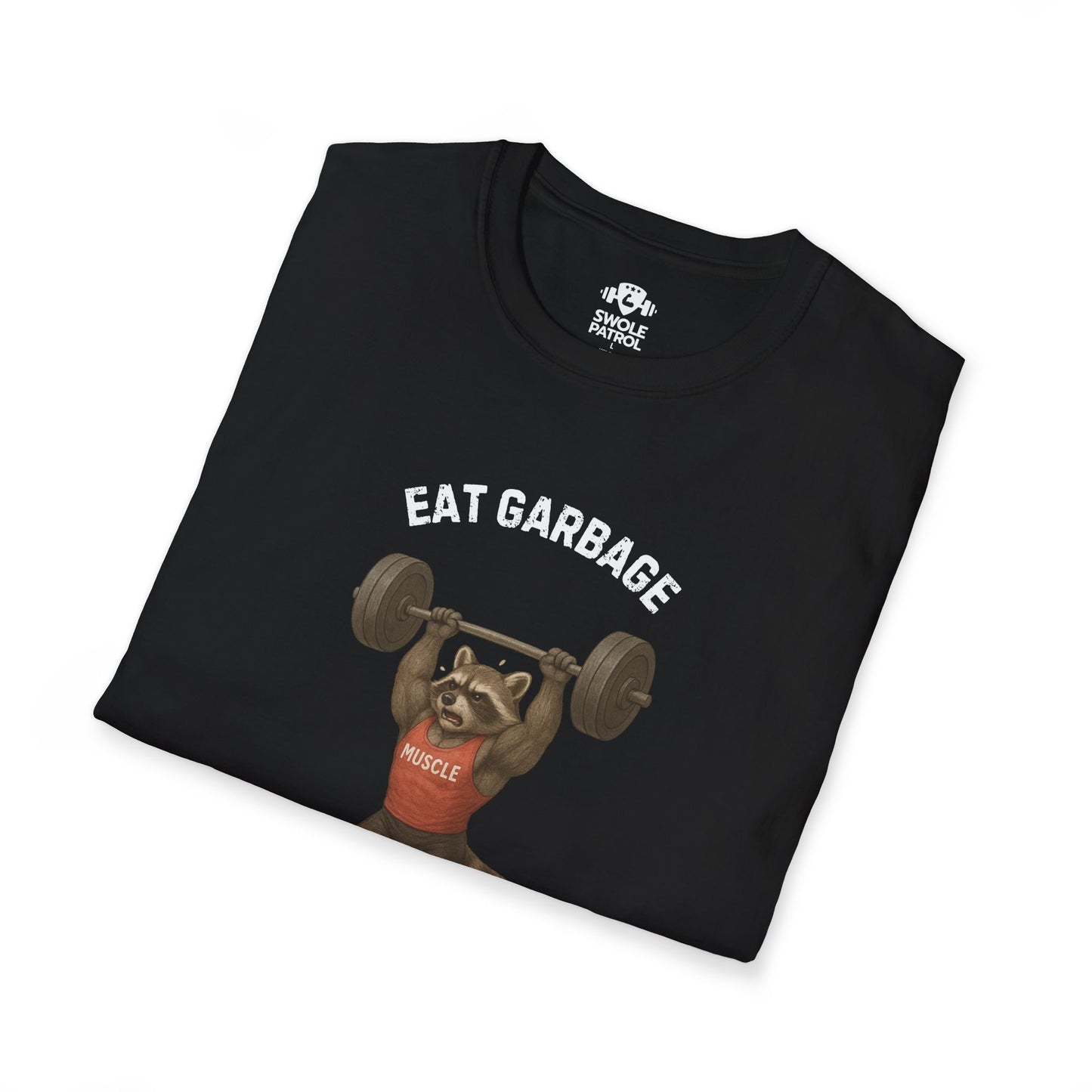 Eat Garbage Lift Heavy T-Shirt