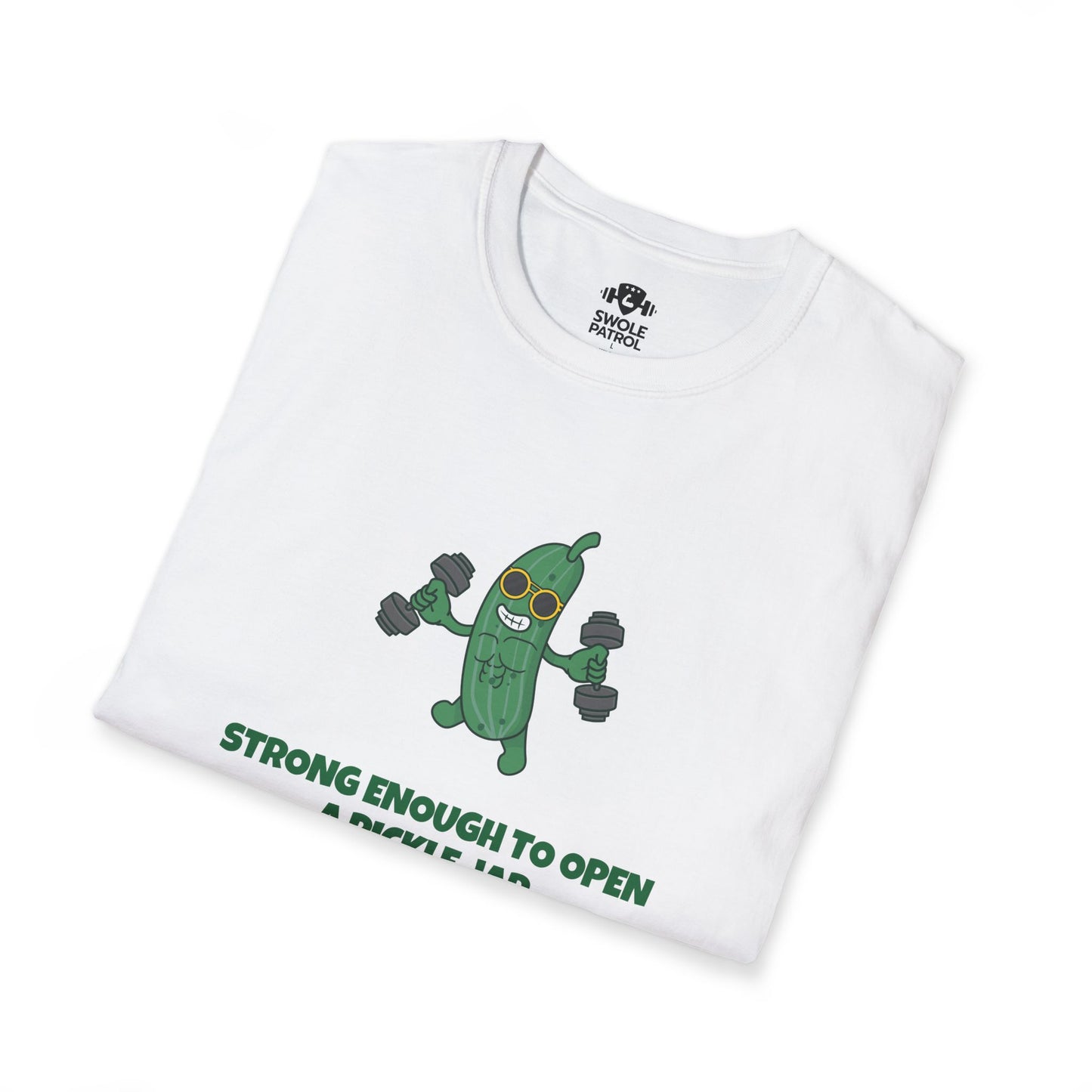 Strong Enough To Open A Pickle Jar T-Shirt
