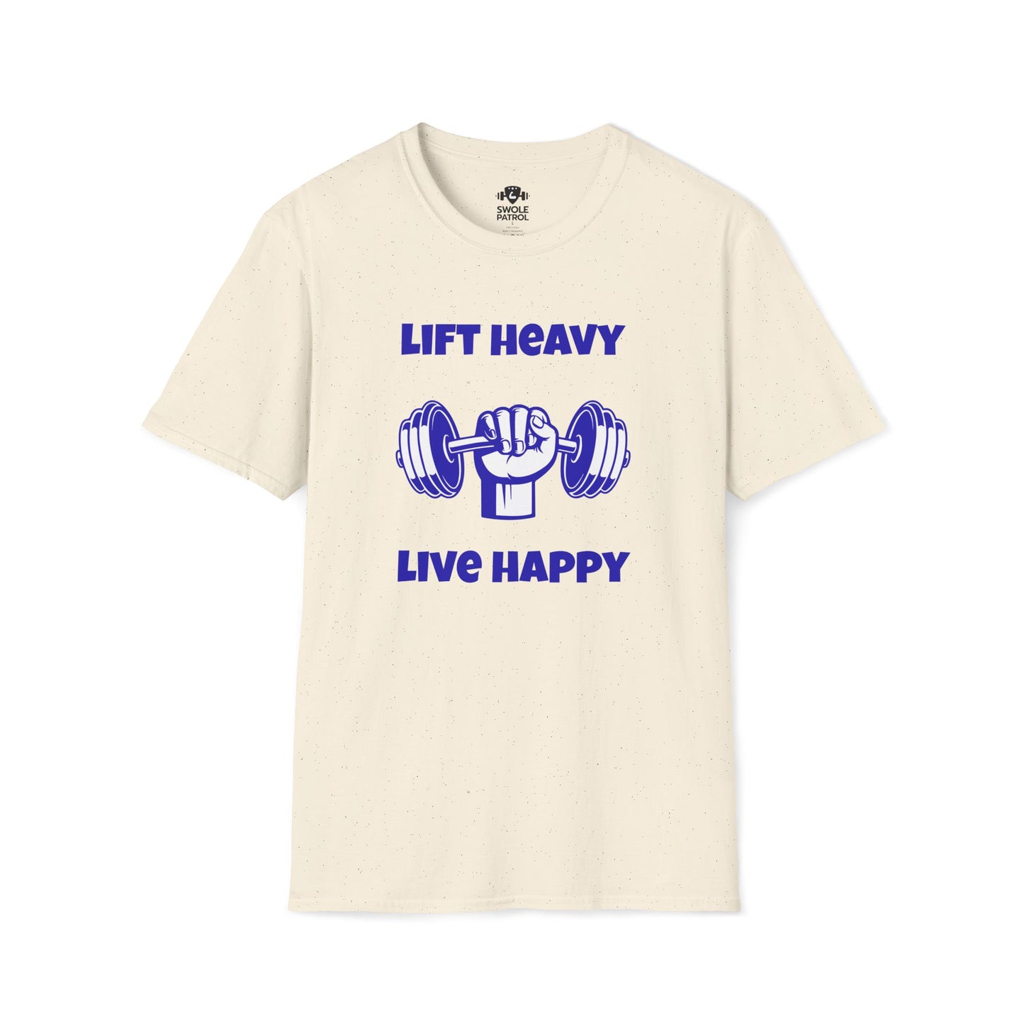 Lift Heavy Live Happy T-Shirt