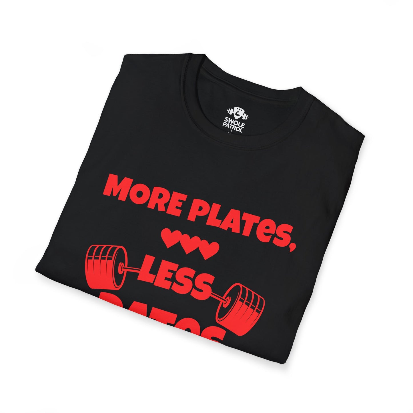 More Plates, Less Dates T-Shirt