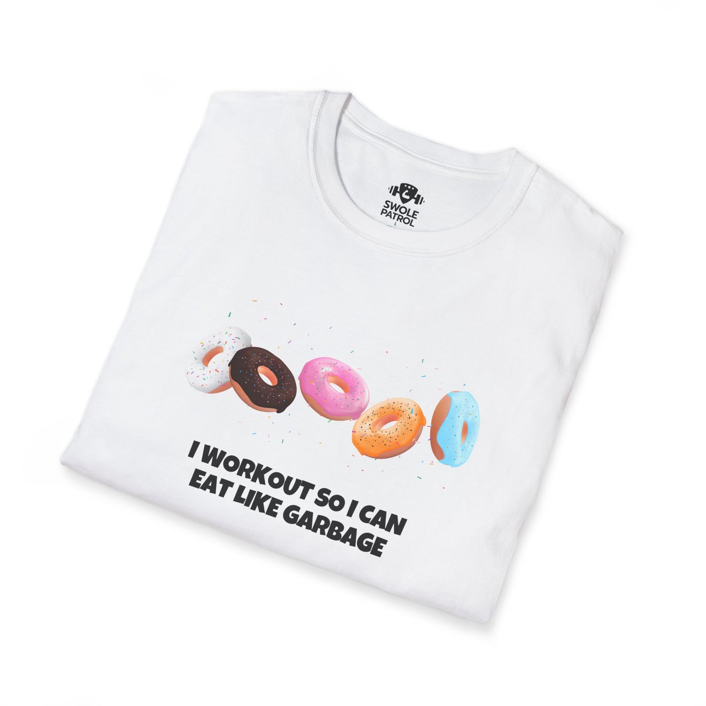 I Workout So I Can Eat Like Garbage T-Shirt