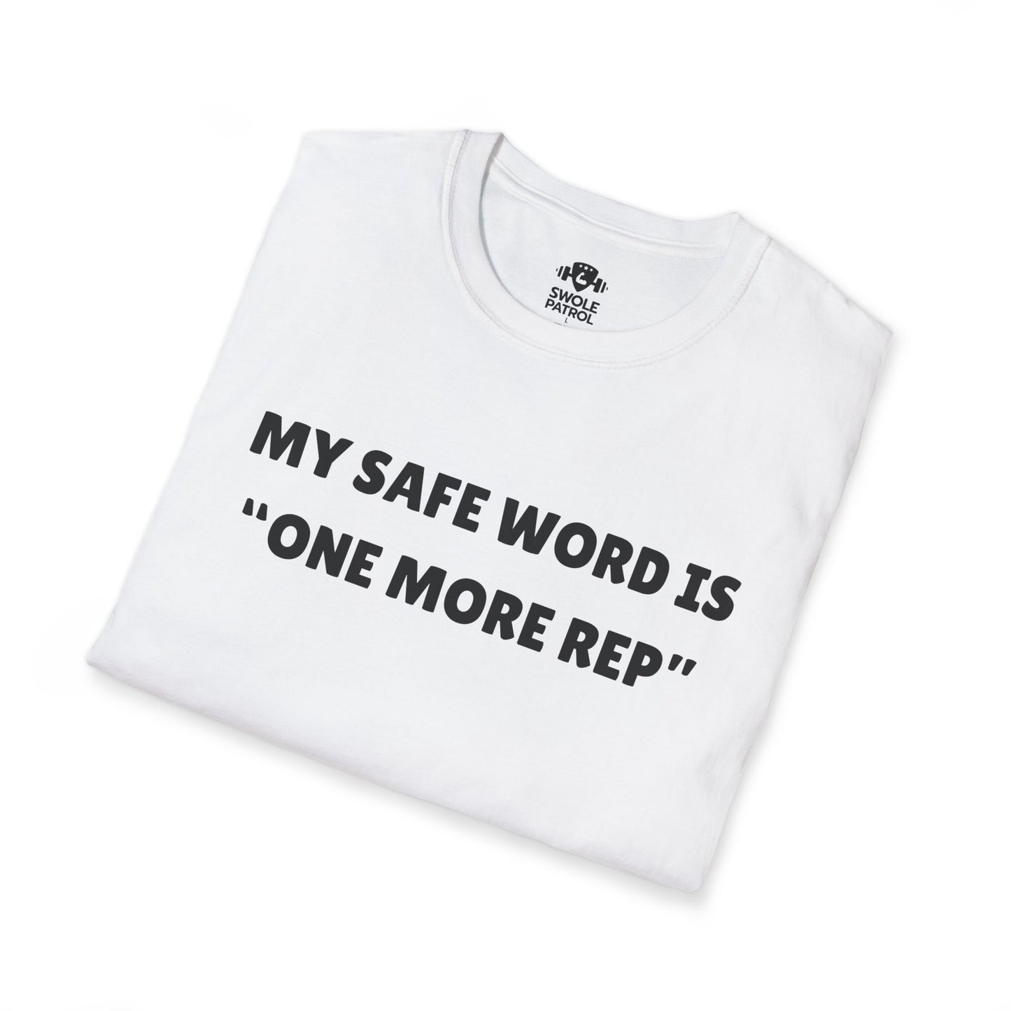 My Safe Word Is One More Rep T-Shirt