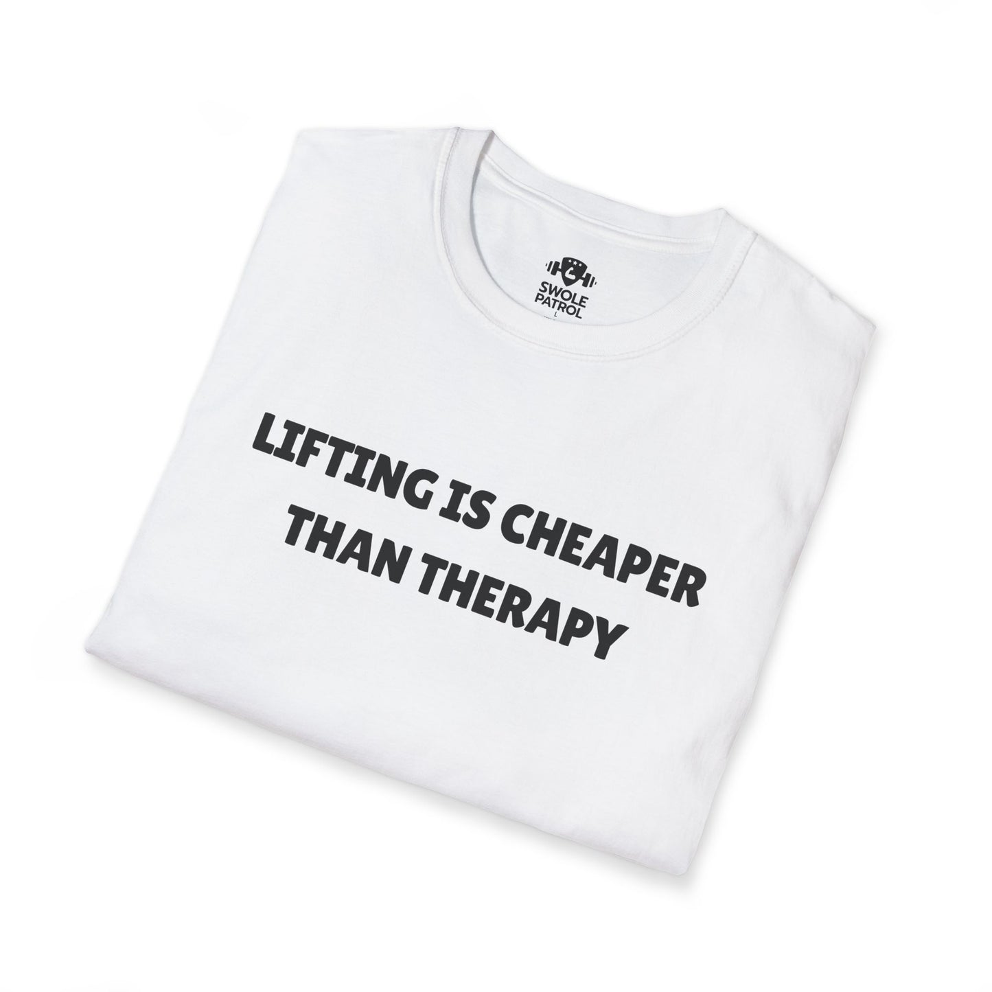 Lifting Is Cheaper Than Therapy T-Shirt