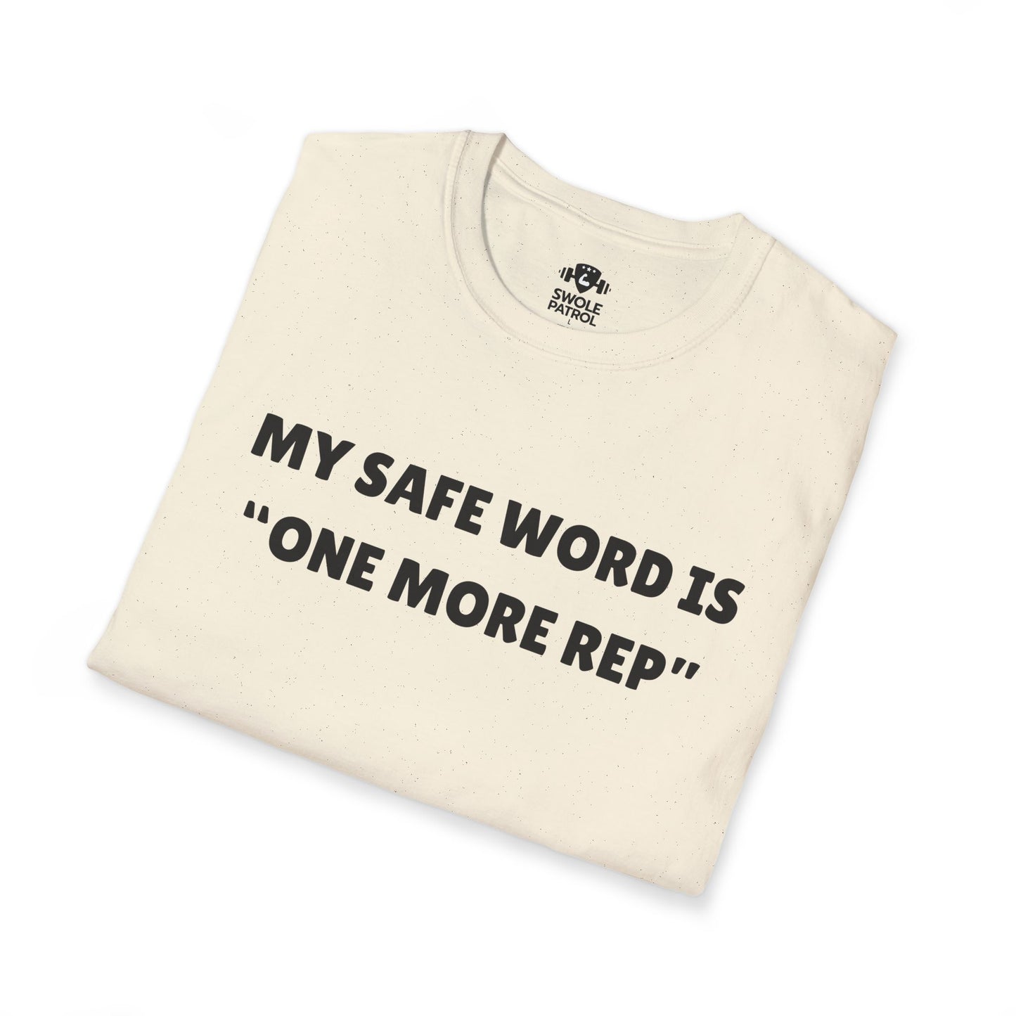 My Safe Word Is One More Rep T-Shirt