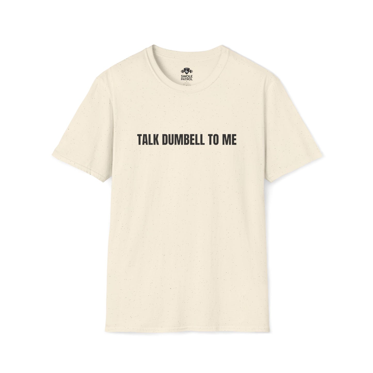 Talk Dumbbell To Me T-Shirt