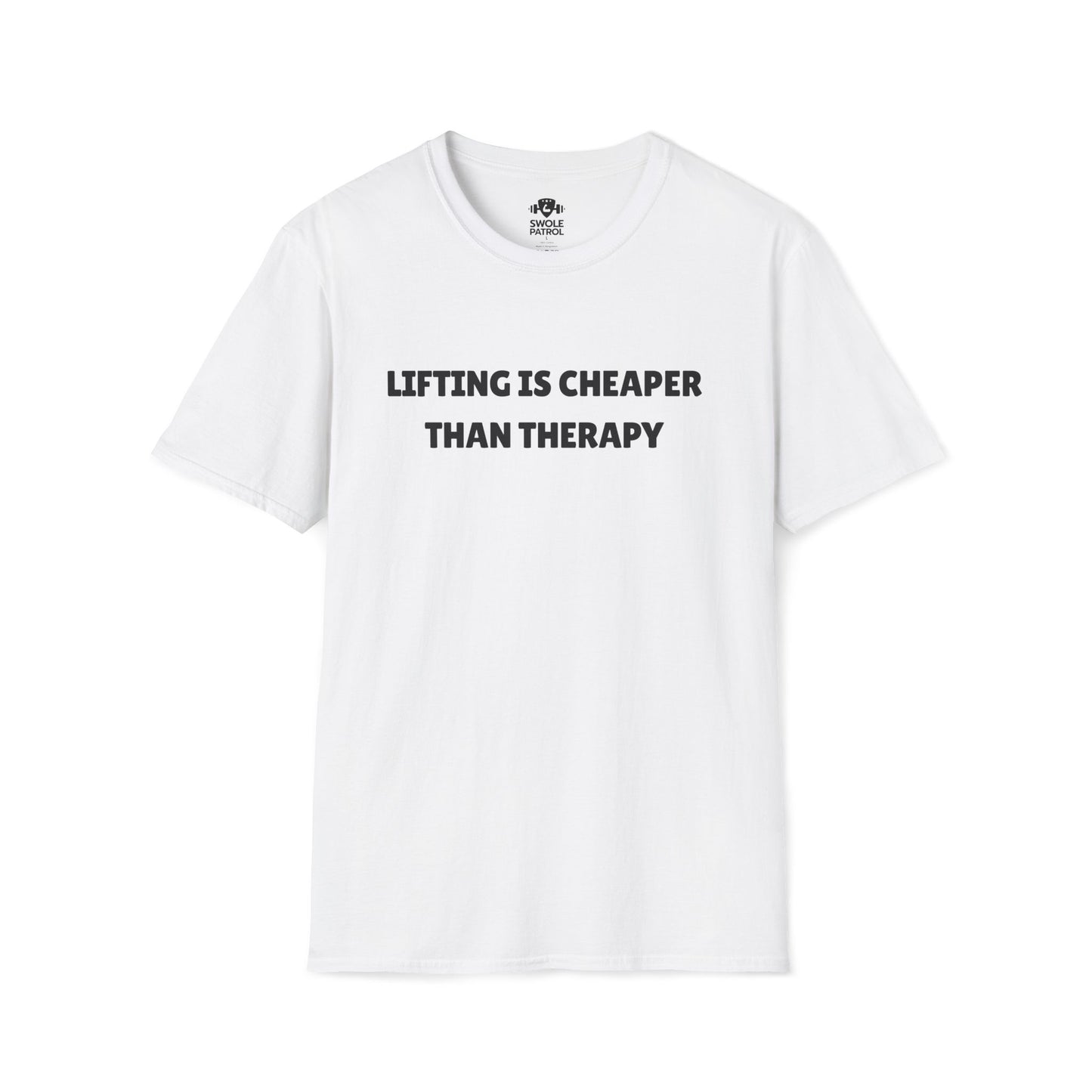 Lifting Is Cheaper Than Therapy T-Shirt
