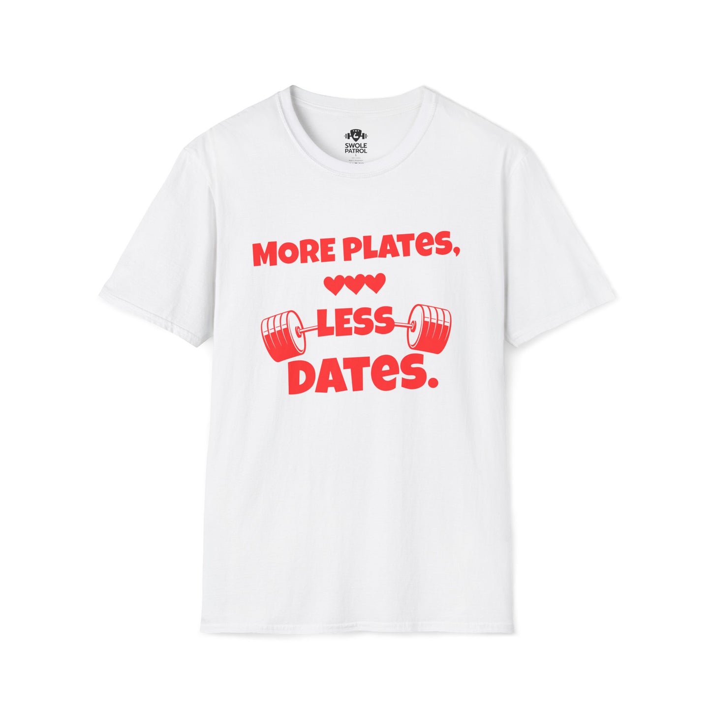More Plates, Less Dates T-Shirt