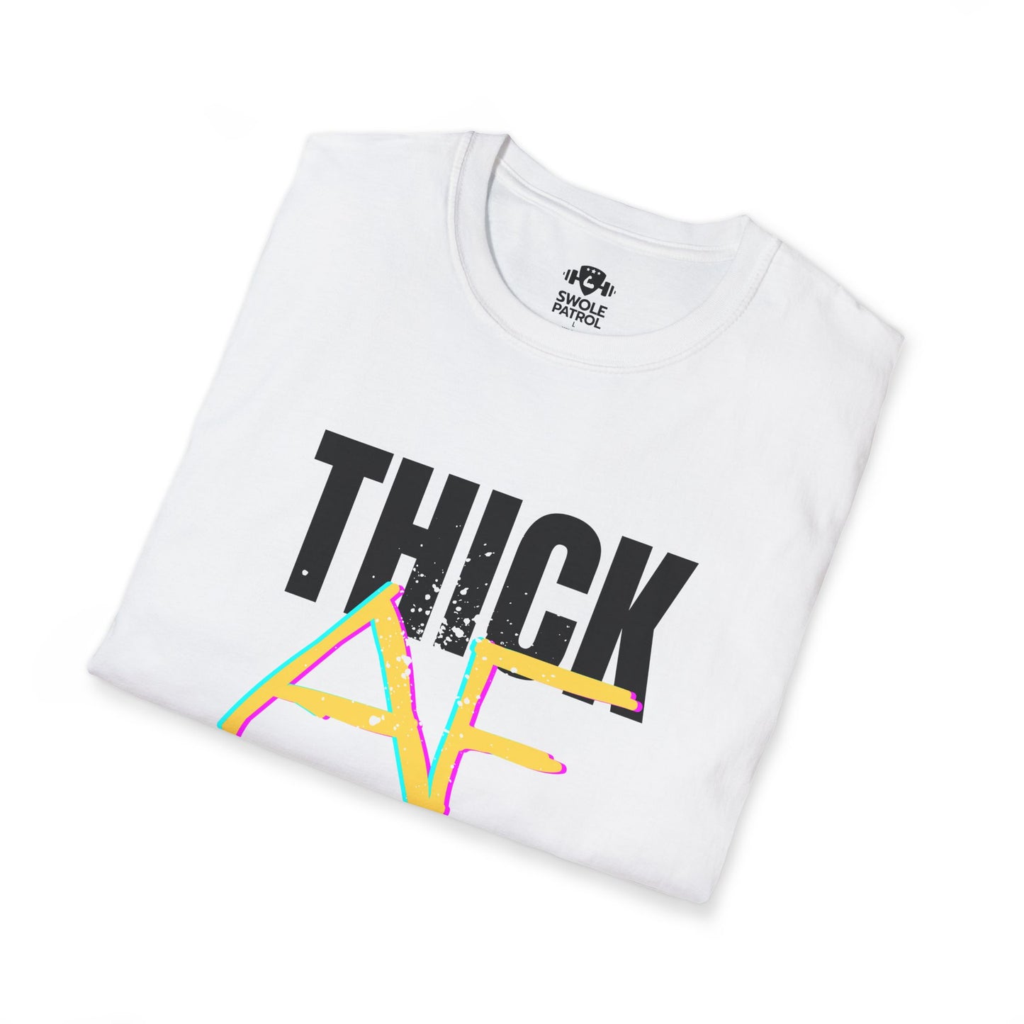 Thick AF T-Shirt