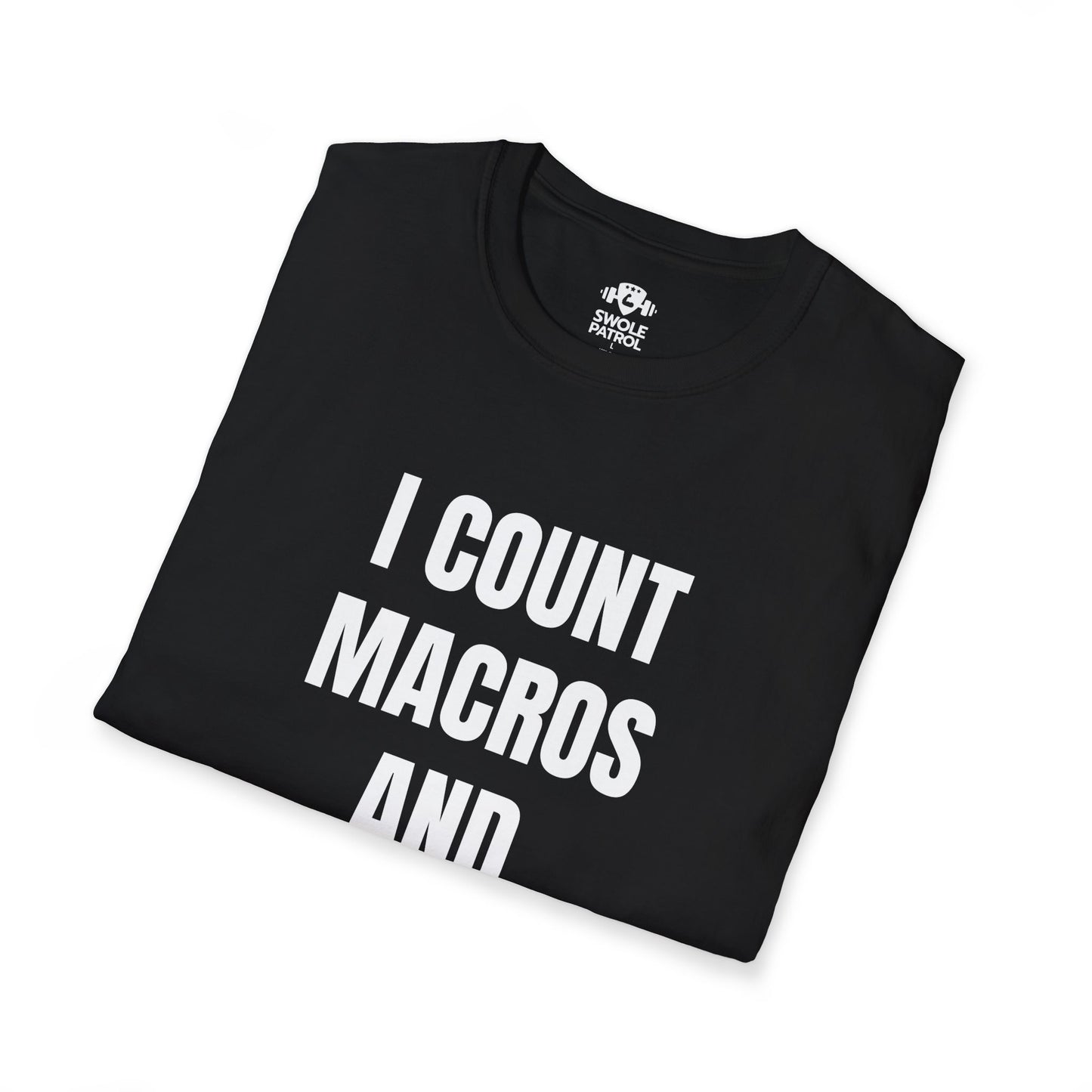 I Count Macros And Sarcasm T-Shirt
