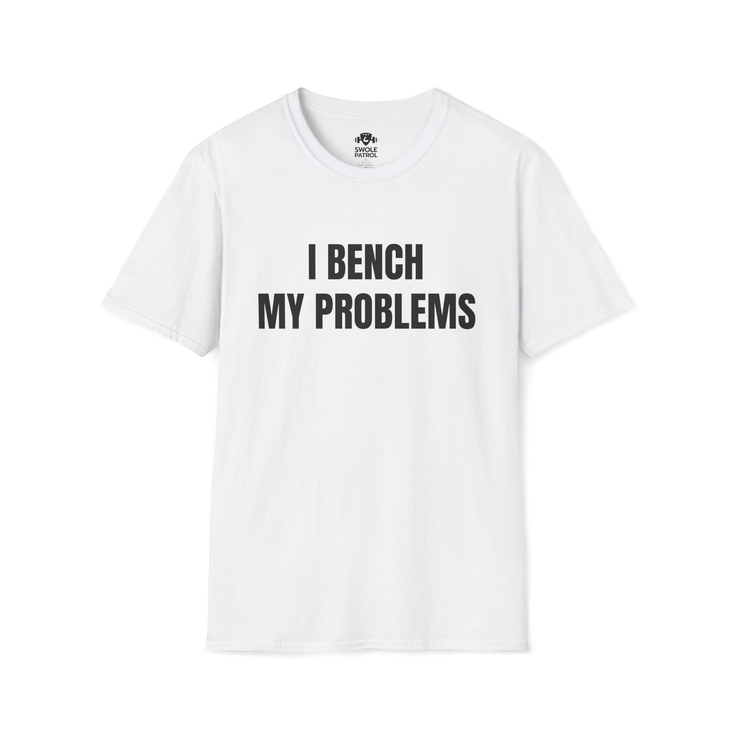 I Bench My Problems T-Shirt