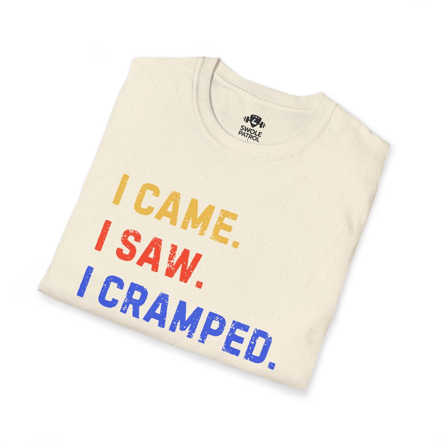 I Came I saw I Cramped T-Shirt