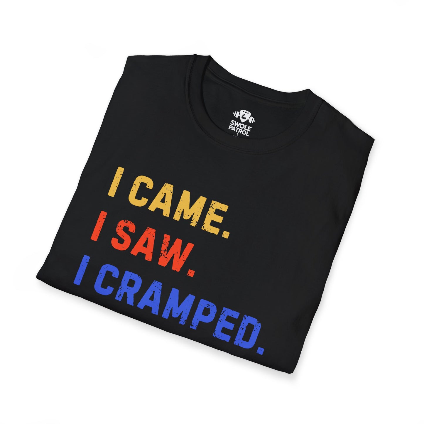I Came I saw I Cramped T-Shirt