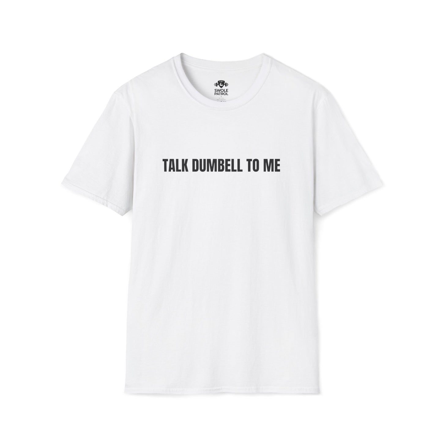 Talk Dumbbell To Me T-Shirt
