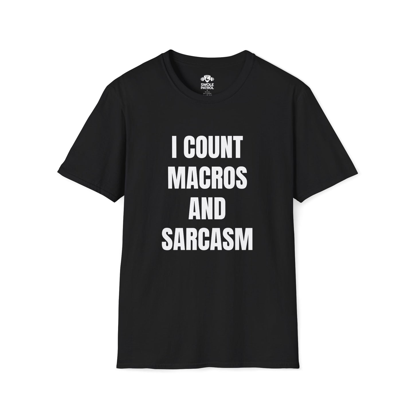 I Count Macros And Sarcasm T-Shirt