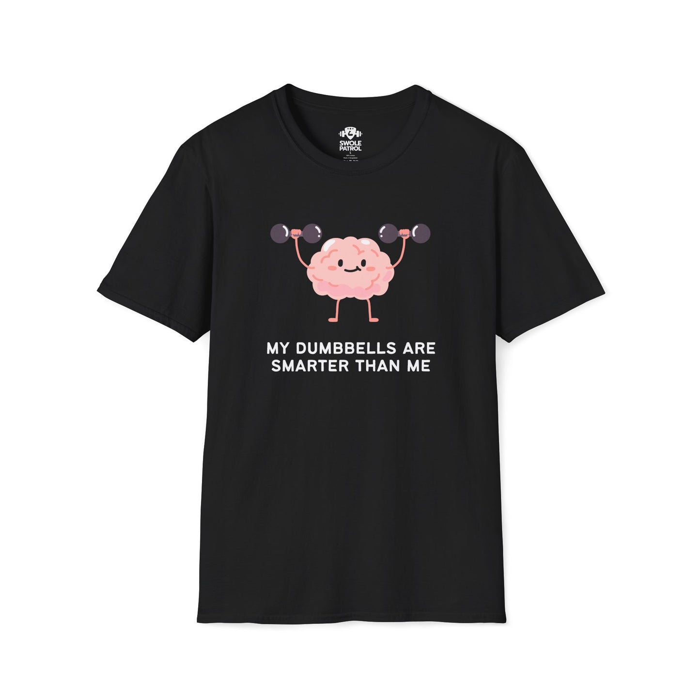 My Dumbbells Are Smarter Than Me T-Shirt