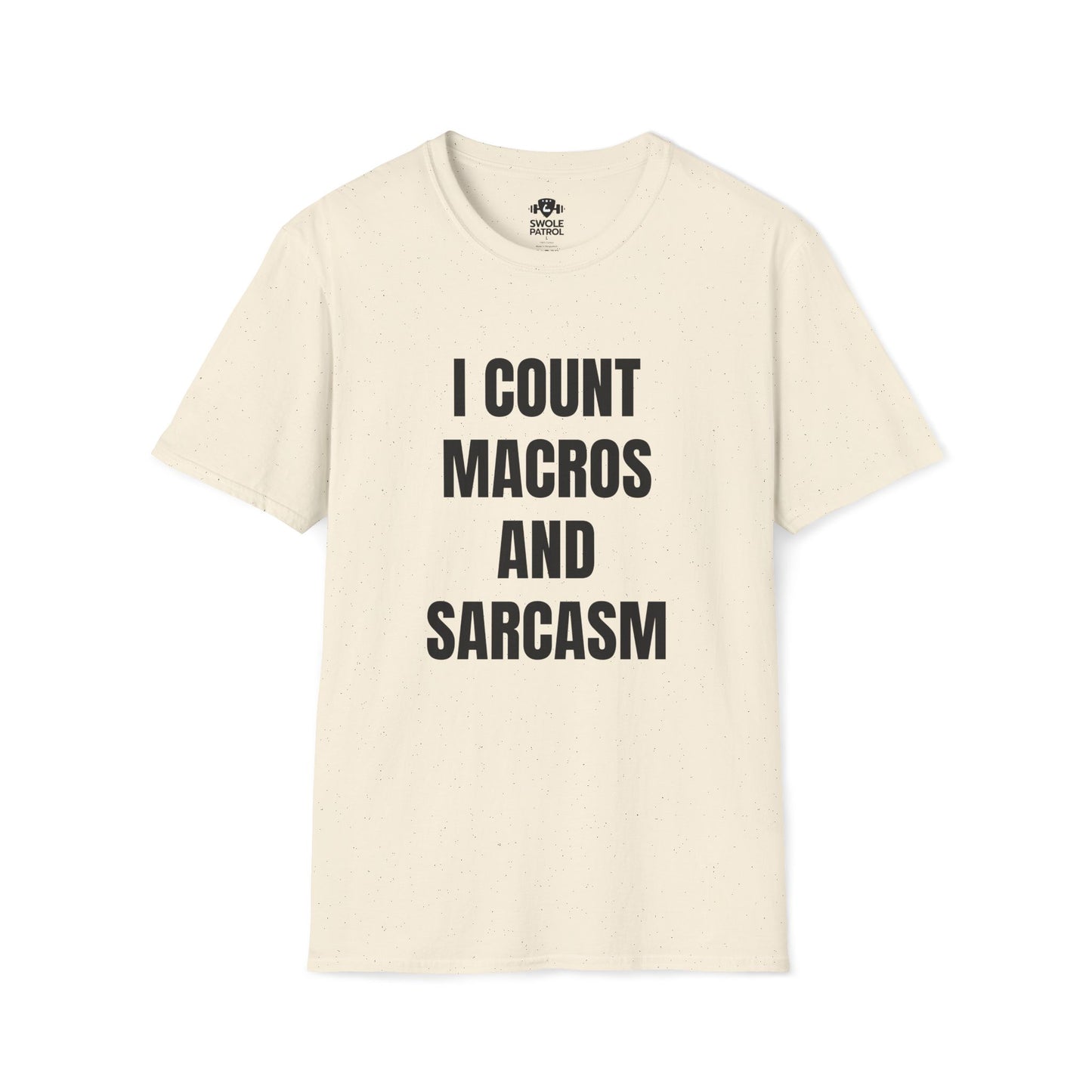I Count Macros And Sarcasm T-Shirt