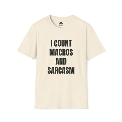 I Count Macros And Sarcasm T-Shirt