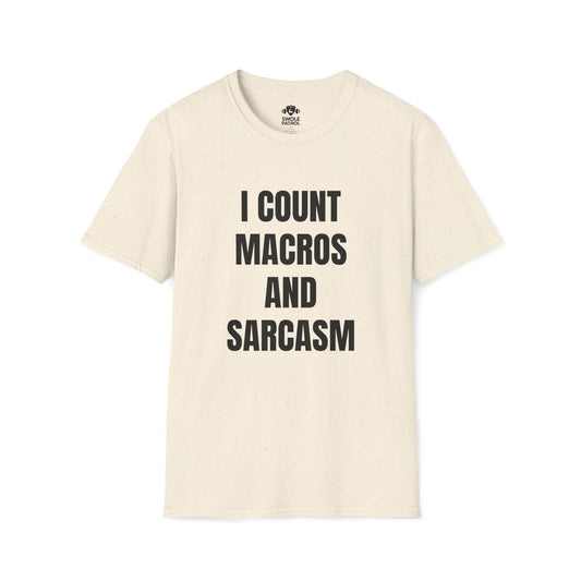 I Count Macros And Sarcasm T-Shirt