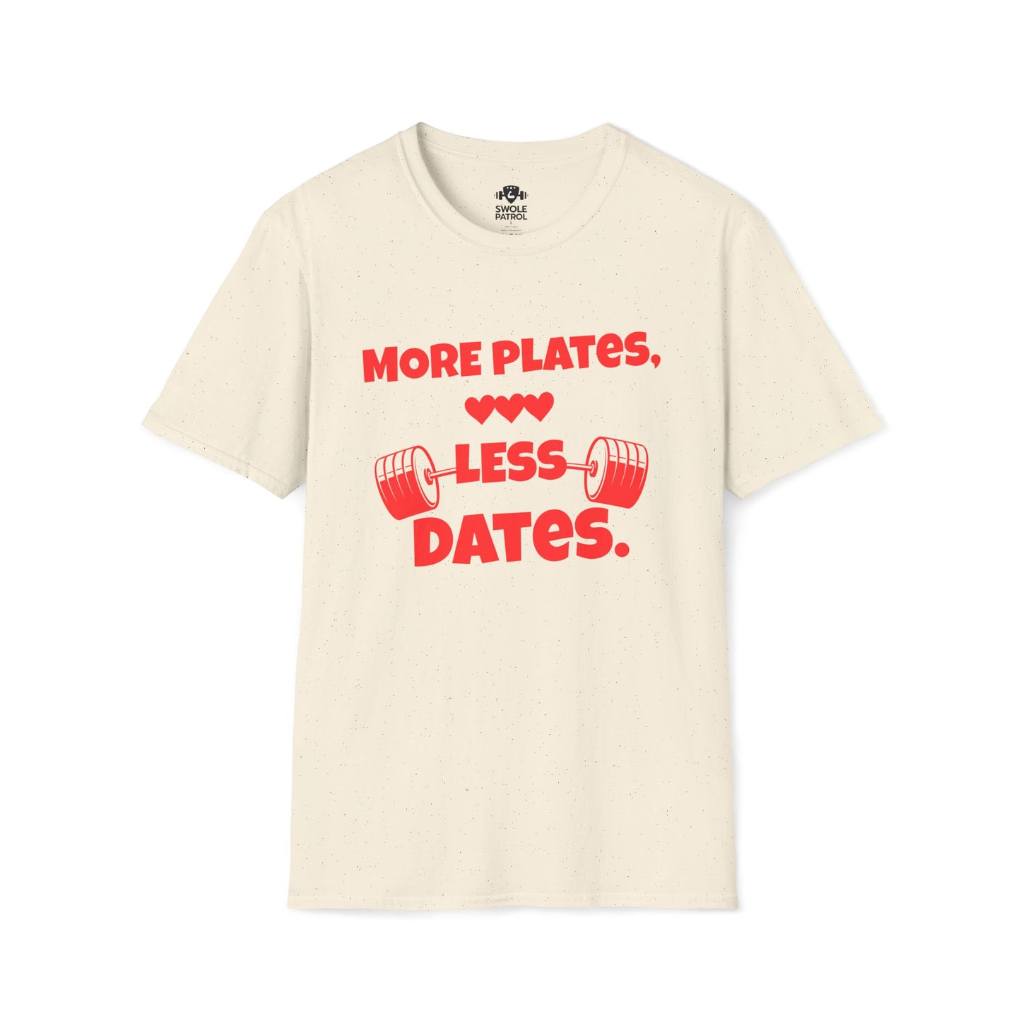 More Plates, Less Dates T-Shirt
