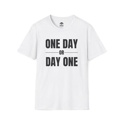 One Day or Day One T-Shirt