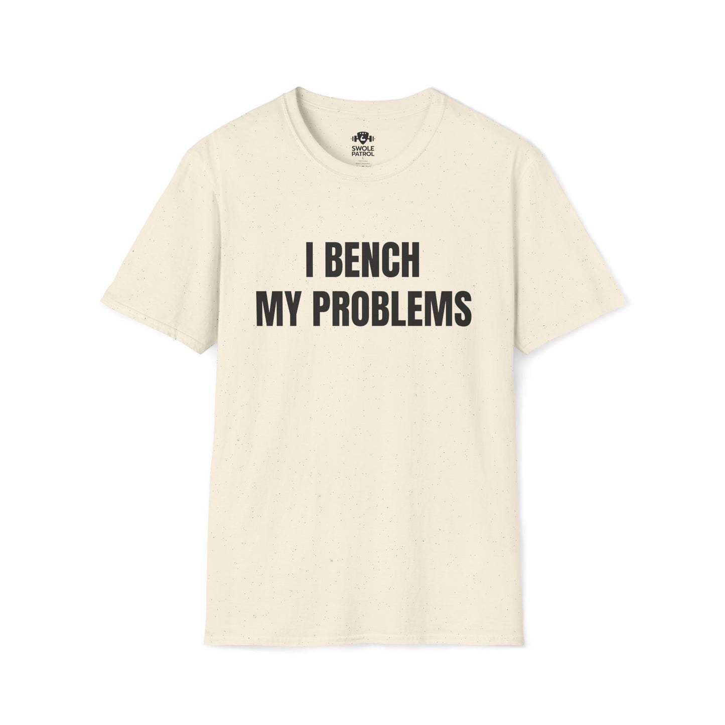 I Bench My Problems T-Shirt