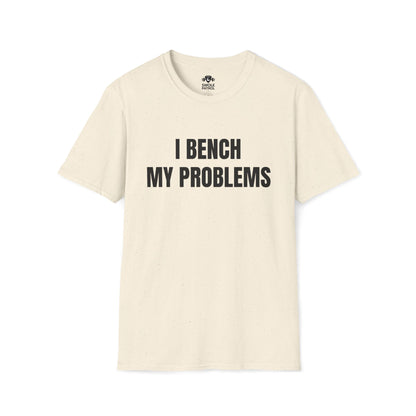 I Bench My Problems T-Shirt