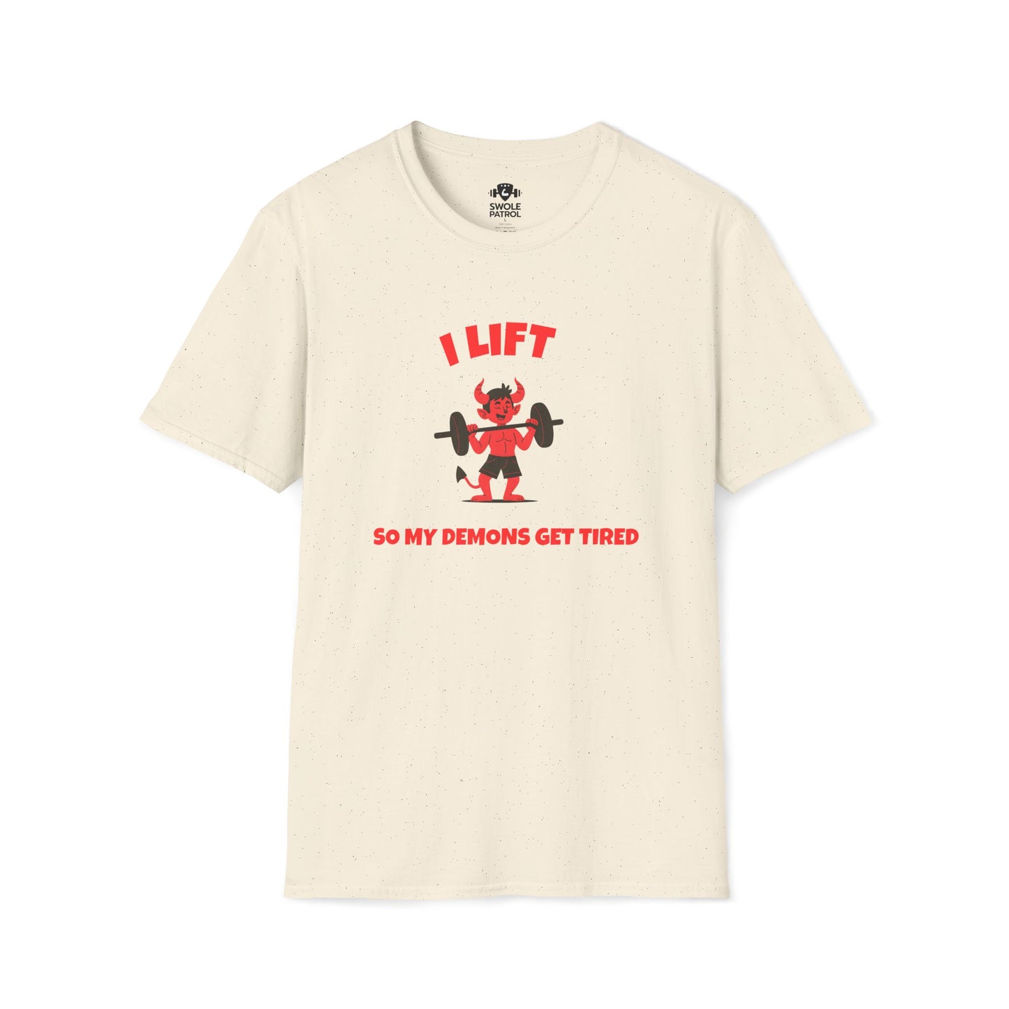I Lift So My Demons Get Tired T-Shirt