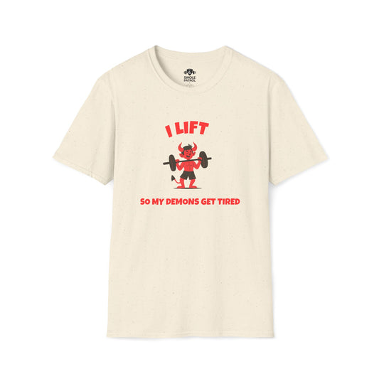 I Lift So My Demons Get Tired T-Shirt