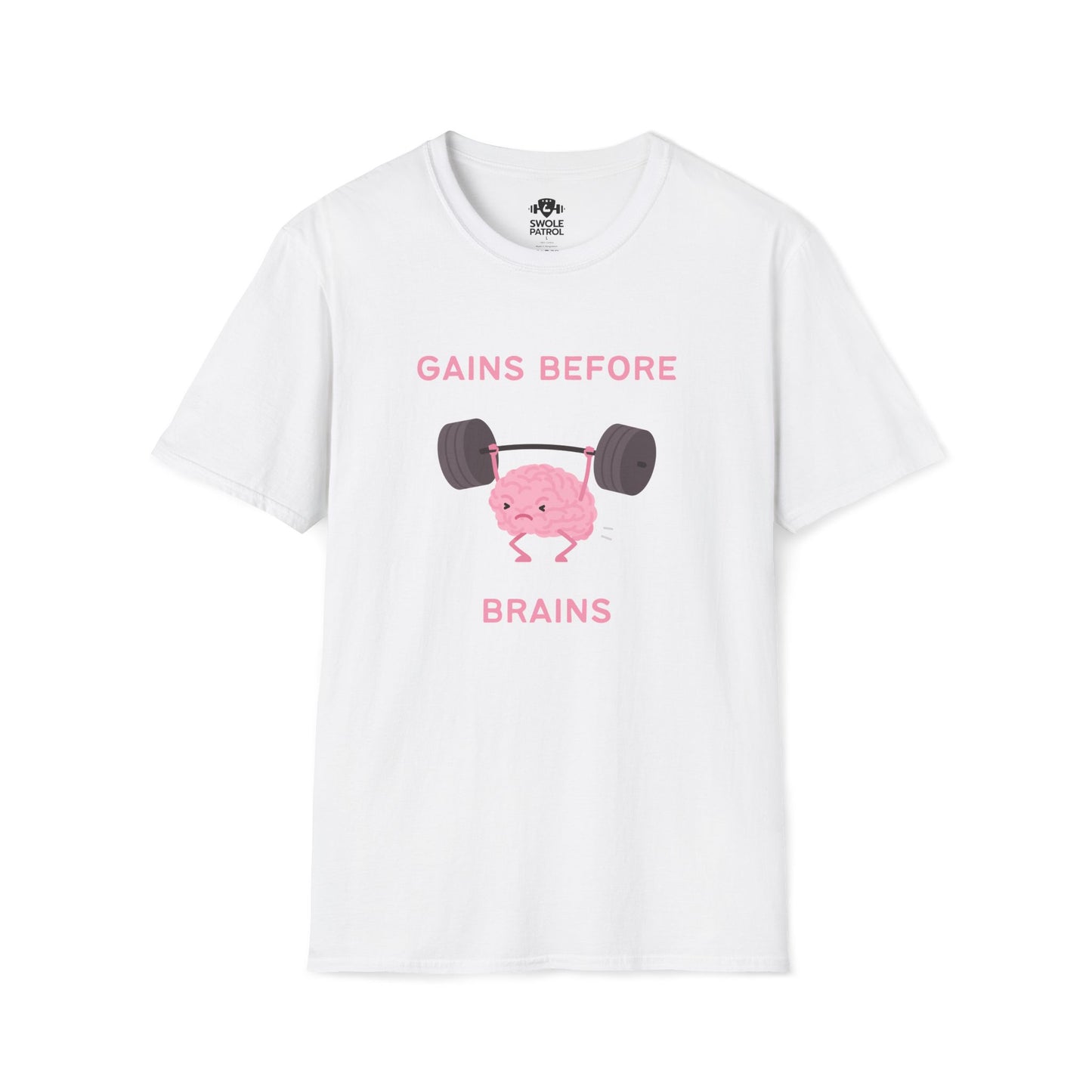 Gains Before Brains T-Shirt