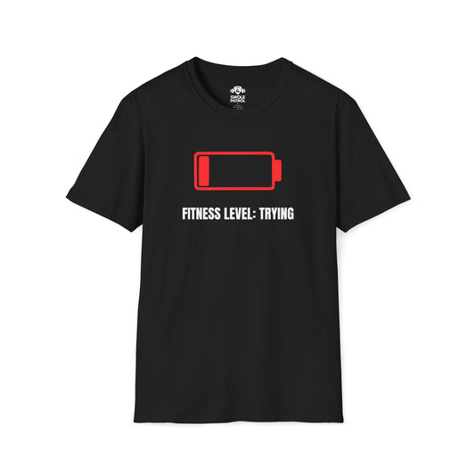 Fitness Level Trying T-Shirt