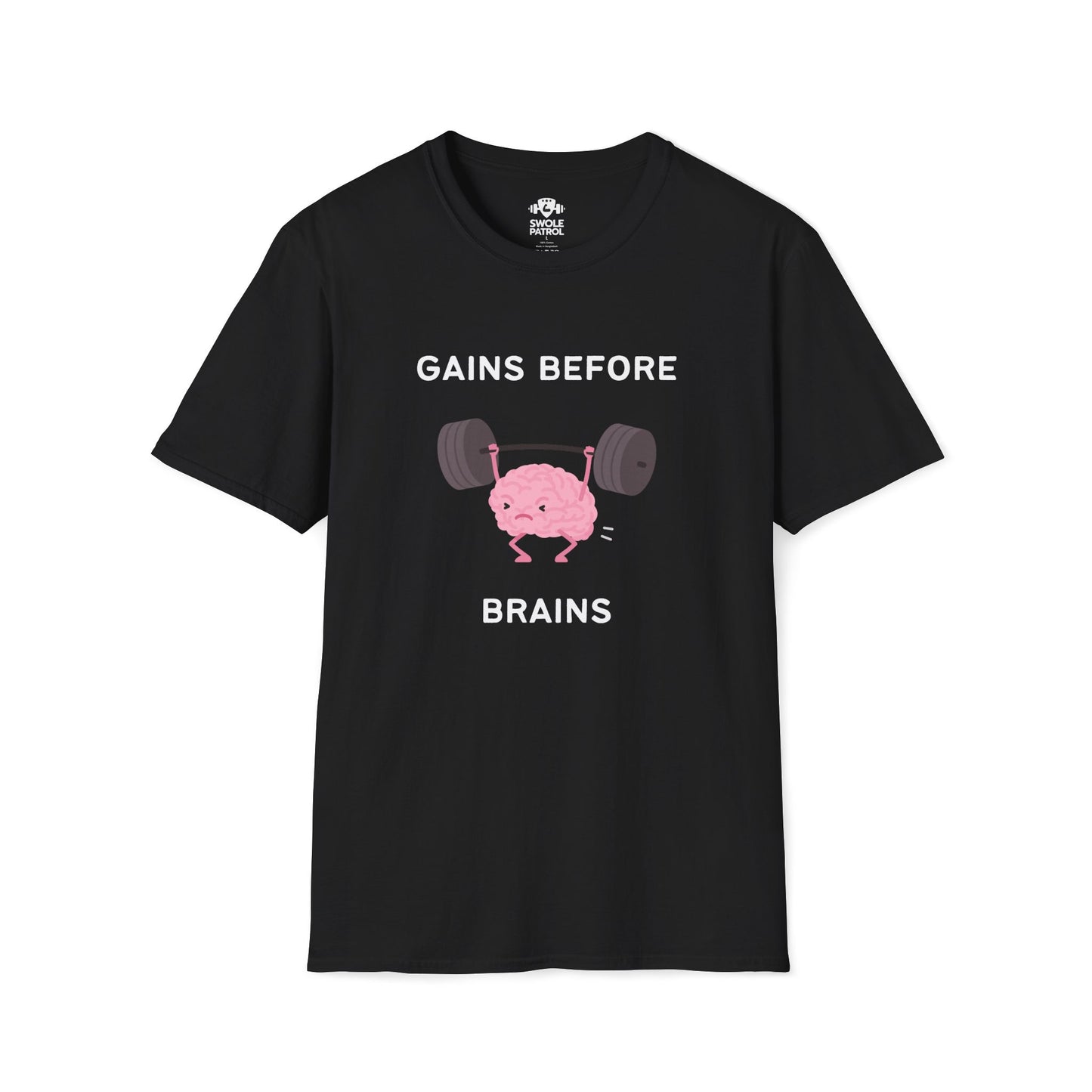 Gains Before Brains T-Shirt