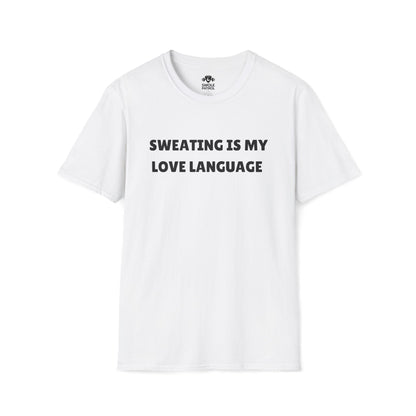 Sweating Is My Love Language T-Shirt