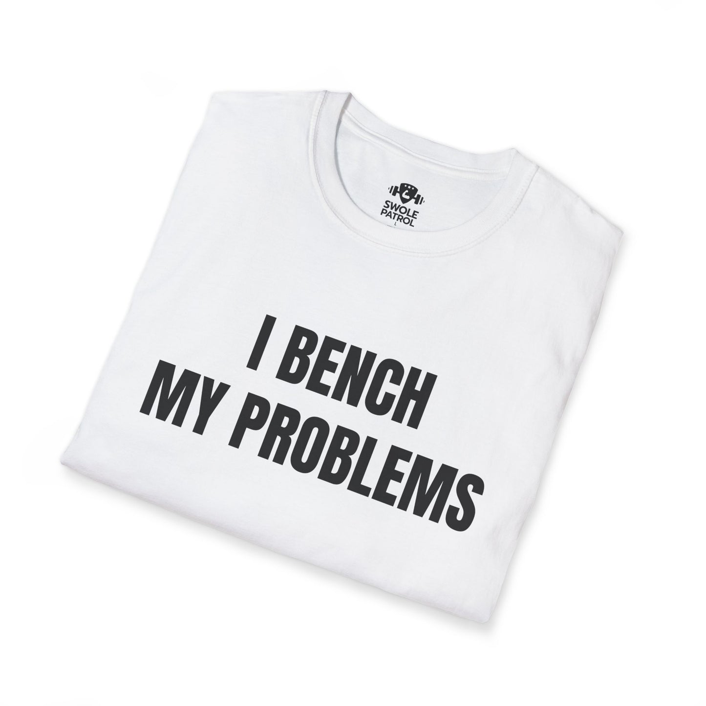 I Bench My Problems T-Shirt