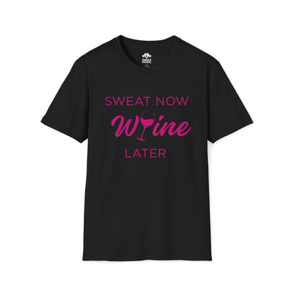 Sweat Now Wine Later T-Shirt