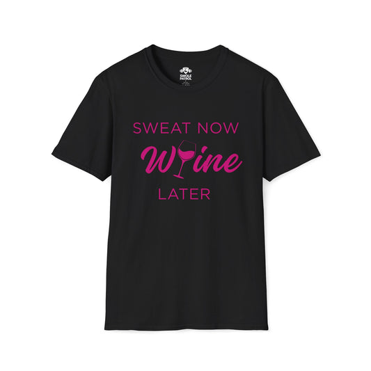 Sweat Now Wine Later T-Shirt