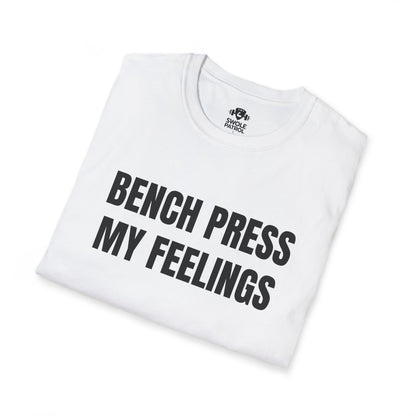 Bench Press My Feelings T-Shirt