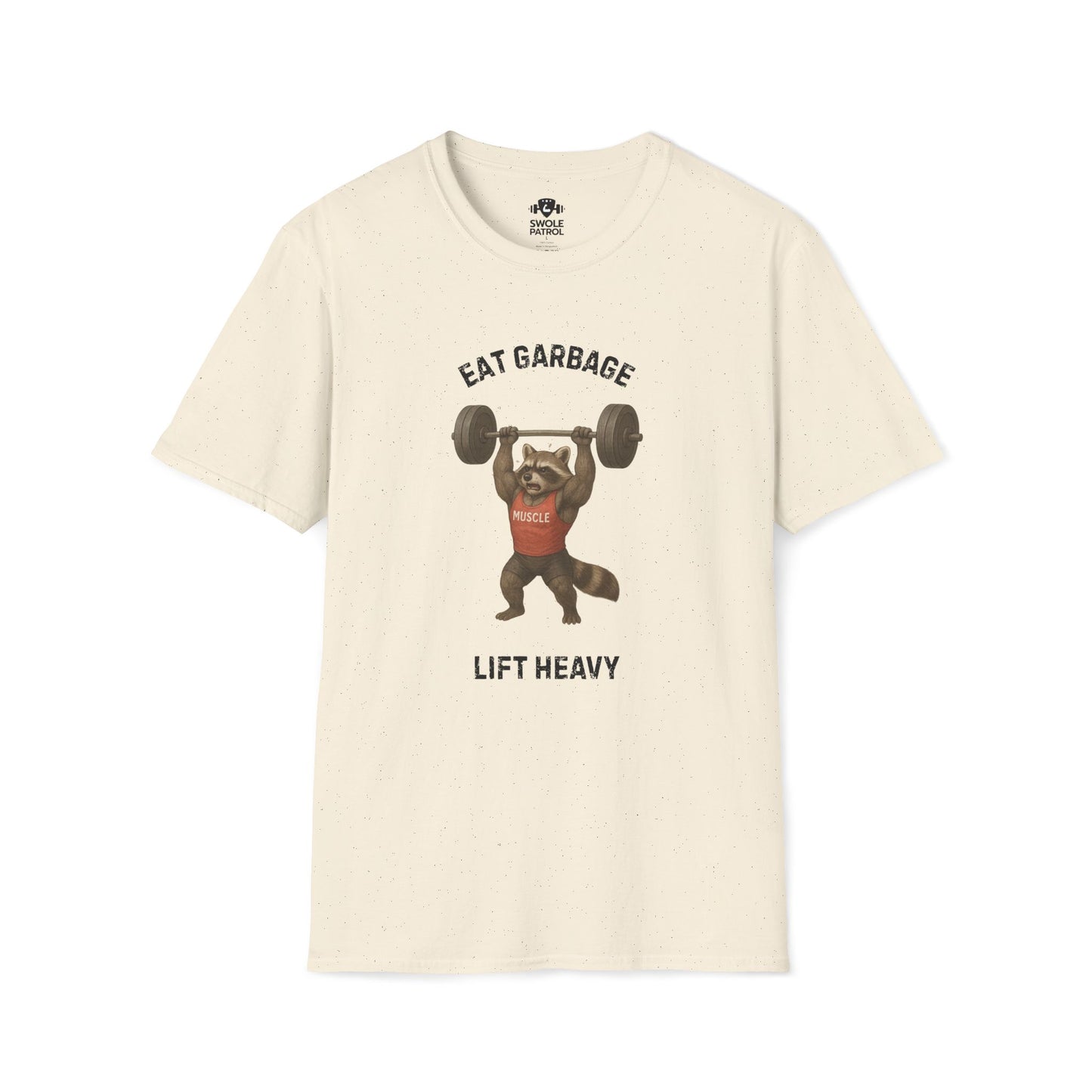 Eat Garbage Lift Heavy T-Shirt