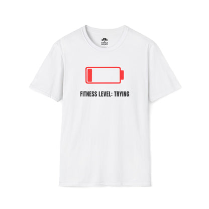 Fitness Level Trying T-Shirt
