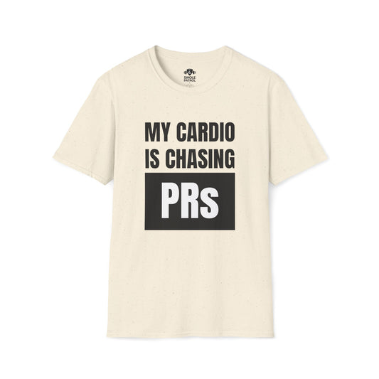 My Cardio Is Chasing PRs T-Shirt