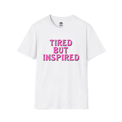 Tired But Inspired T-Shirt