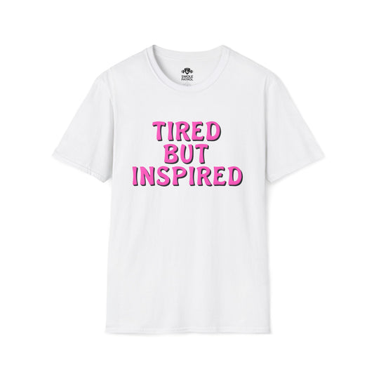 Tired But Inspired T-Shirt