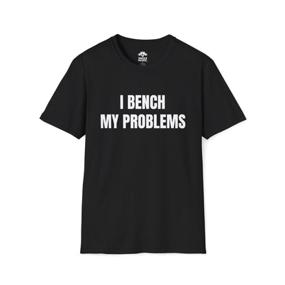 I Bench My Problems T-Shirt