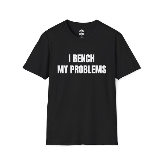 I Bench My Problems T-Shirt