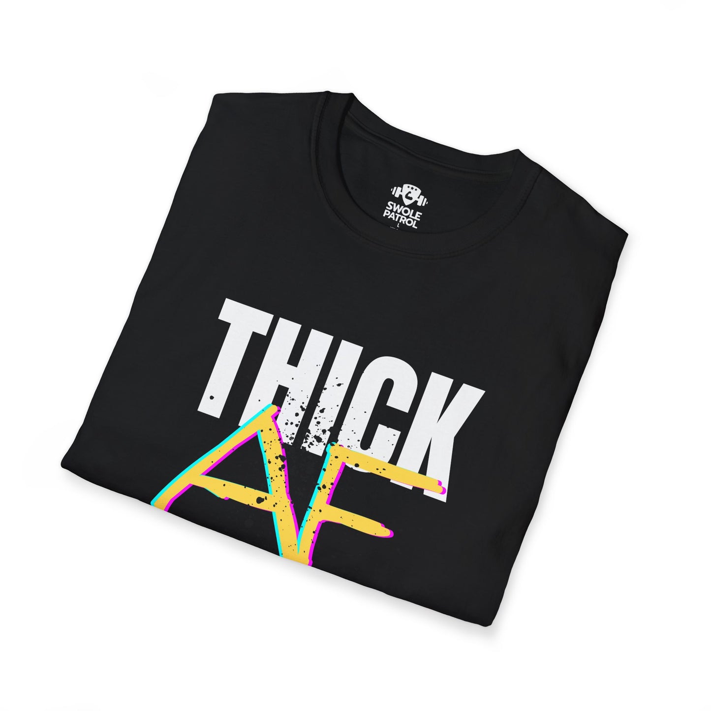 Thick AF T-Shirt