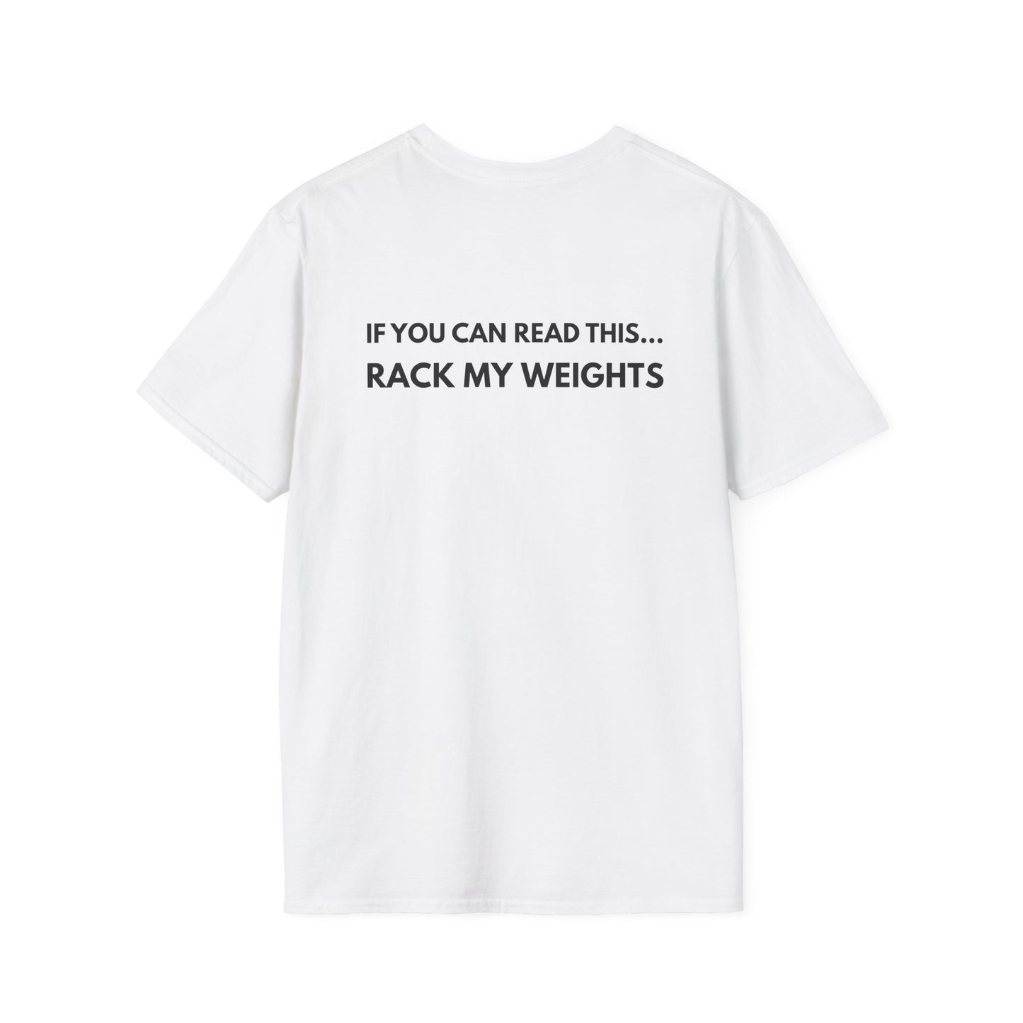 If You Can Read This... Rack My Weights T-Shirt