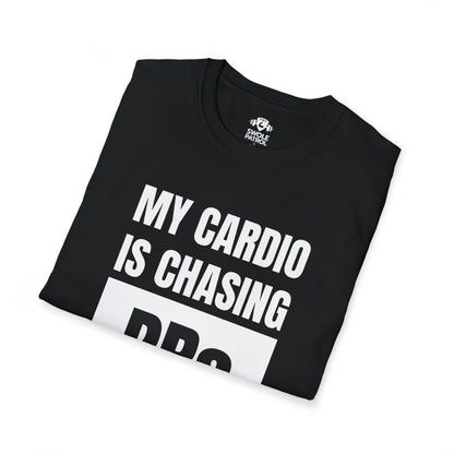 My Cardio Is Chasing PRs T-Shirt