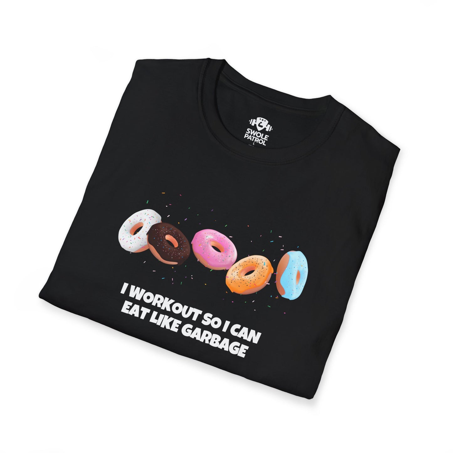 I Workout So I Can Eat Like Garbage T-Shirt