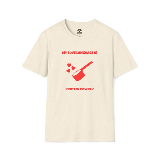My Love Language Is Protein Powder T-Shirt